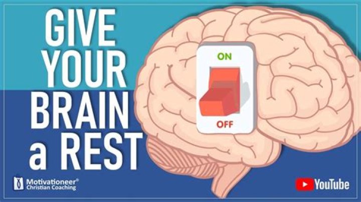 How do I give my brain a rest?